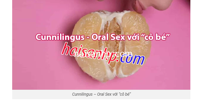 Oral Sex la gi - bao cao su sextoy Hải Phòng